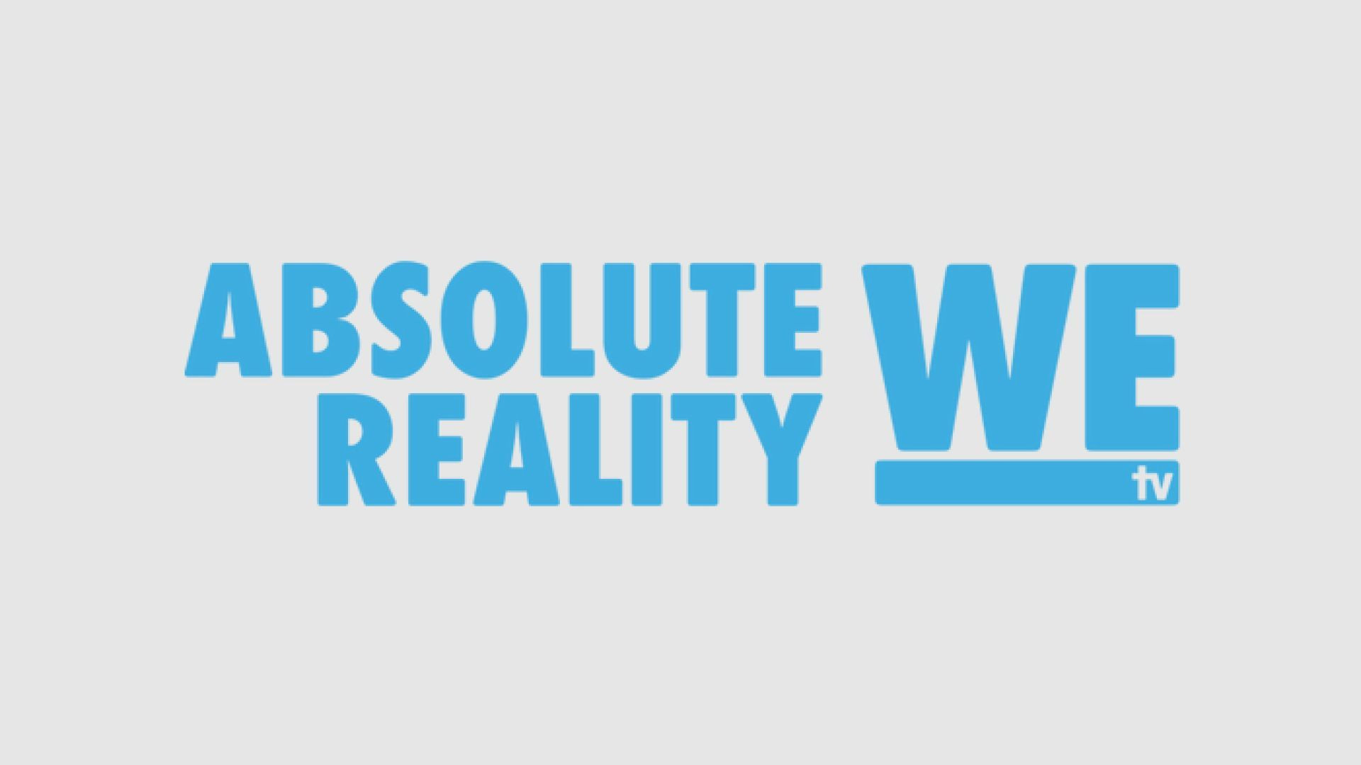 Absolute Reality by WE TV