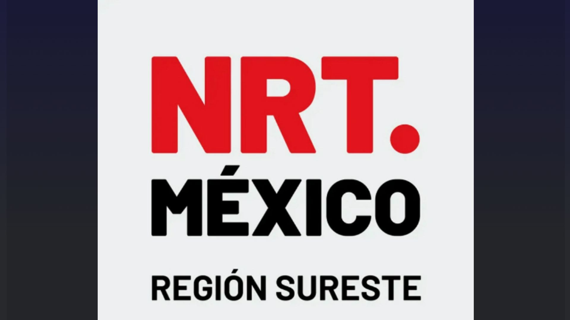 NRT Mexico Region Sureste