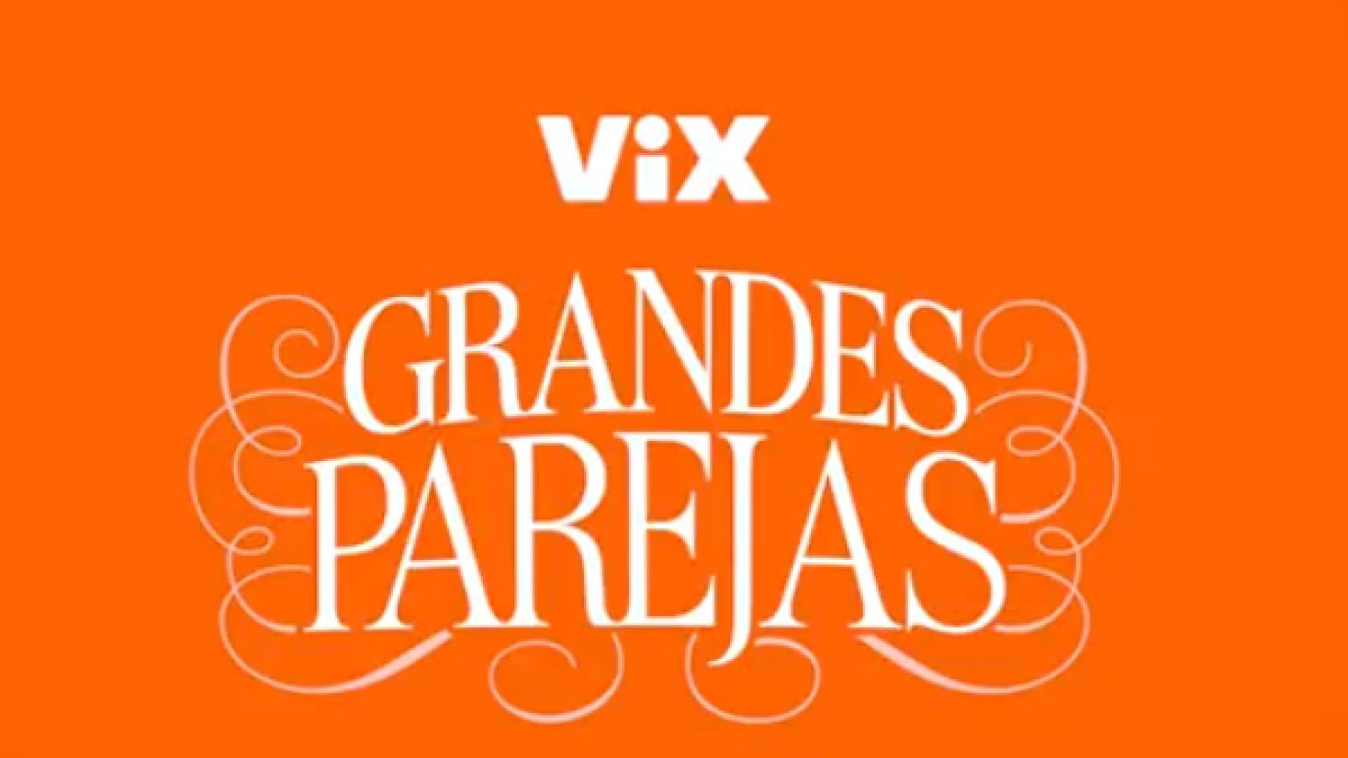 GRANDES PAREJAS  VIX