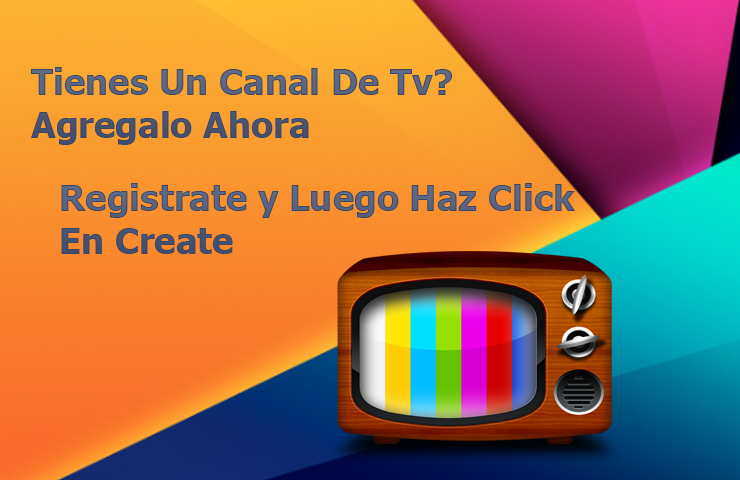 Agrega Tu canal de Tv